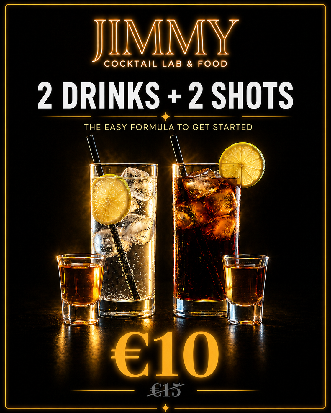 2 Drinks + 2 Shots